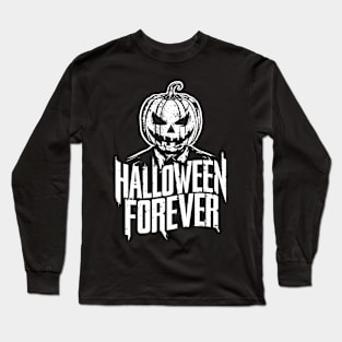 Halloween Forever - All Year Halloween Pumpkin Head Long Sleeve T-Shirt